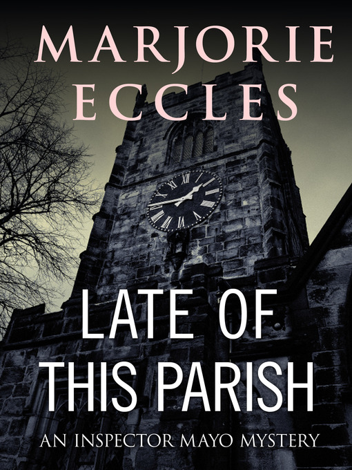 Title details for Late of This Parish by Marjorie Eccles - Available